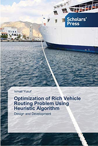 Stock image for Optimization of Rich Vehicle Routing Problem Using Heuristic Algorithm for sale by Chiron Media