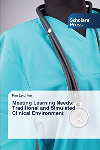 Stock image for Meeting Learning Needs: Traditional and Simulated Clinical Environment for sale by Lucky's Textbooks