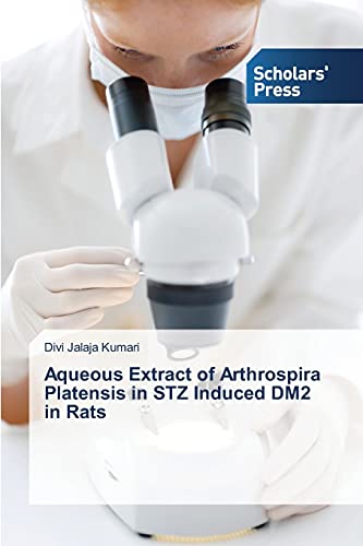 Stock image for Aqueous Extract of Arthrospira Platensis in STZ Induced DM2 in Rats for sale by Chiron Media