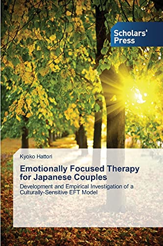 9783639712384: Emotionally Focused Therapy for Japanese Couples: Development and Empirical Investigation of a Culturally-Sensitive EFT Model