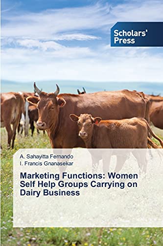 Stock image for Marketing Functions: Women Self Help Groups Carrying on Dairy Business for sale by Lucky's Textbooks