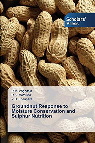 9783639713220: Groundnut Response to Moisture Conservation and Sulphur Nutrition
