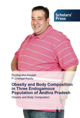 Imagen de archivo de Obesity and Body Composition in Three Endogamous Population of Andhra Pradesh a la venta por Ria Christie Collections