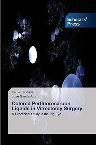 Stock image for Colored Perfluorocarbon Liquids in Vitrectomy Surgery for sale by Chiron Media