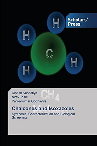 Beispielbild fr Chalcones and Isoxazoles: Synthesis, Characterization and Biological Screening zum Verkauf von Lucky's Textbooks