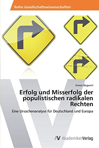 9783639722413: Erfolg und Misserfolg der populistischen radikalen Rechten: Eine Ursachenanalyse fr Deutschland und Europa