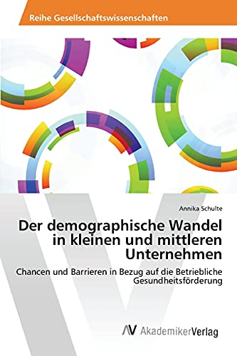 Stock image for Der demographische Wandel in kleinen und mittleren Unternehmen for sale by Chiron Media
