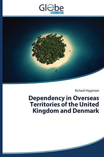 Beispielbild fr Dependency in Overseas Territories of the United Kingdom and Denmark zum Verkauf von Lucky's Textbooks