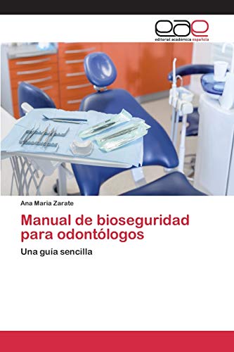 Imagen de archivo de Manual de bioseguridad para odontlogos: Una gua sencilla (Spanish Edition) a la venta por Lucky's Textbooks