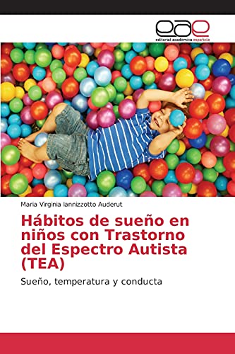 Stock image for Hbitos de sueo en nios con Trastorno del Espectro Autista (TEA): Sueo, temperatura y conducta (Spanish Edition) for sale by Lucky's Textbooks