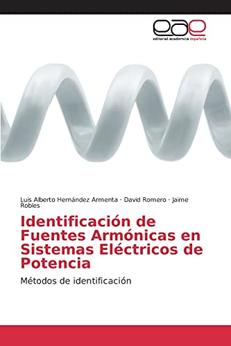 Stock image for Identificacin de Fuentes Armnicas en Sistemas Elctricos de Potencia: Mtodos de identificacin (Spanish Edition) for sale by Lucky's Textbooks