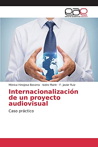 Beispielbild fr Internacionalizacin de un proyecto audiovisual: Caso prctico (Spanish Edition) zum Verkauf von Lucky's Textbooks