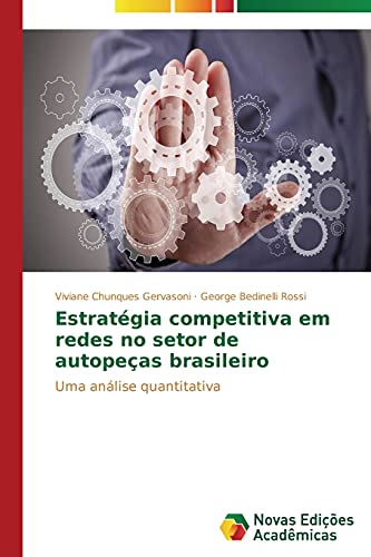 Beispielbild fr Estratgia competitiva em redes no setor de autopeas brasileiro: Uma anlise quantitativa (Portuguese Edition) zum Verkauf von Lucky's Textbooks