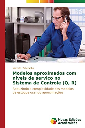 Beispielbild fr Modelos aproximados com niveis de servico no Sistema de Controle (Q, R) zum Verkauf von Chiron Media