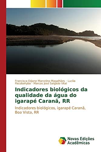 Stock image for Indicadores biologicos da qualidade da agua do igarape Carana, RR for sale by Chiron Media