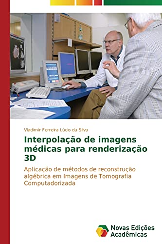 Beispielbild fr Interpolacao de imagens medicas para renderizacao 3D zum Verkauf von Chiron Media