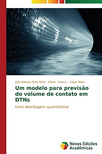 9783639743821: Um modelo para previso do volume de contato em DTNs: Uma abordagem quantitativa