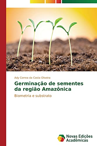 Stock image for Germinao de sementes da regio Amaznica: Biometria e substrato (Portuguese Edition) for sale by Lucky's Textbooks