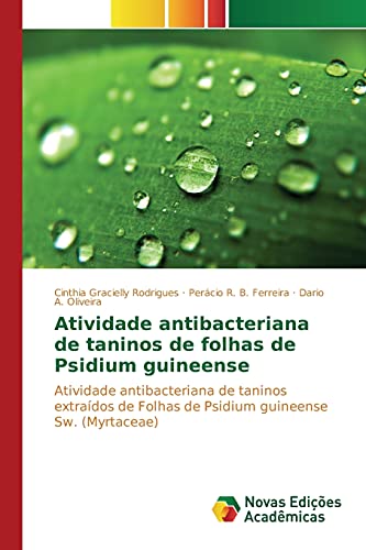 9783639751697: Atividade antibacteriana de taninos de folhas de Psidium guineense (Portuguese Edition)