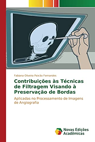 Stock image for Contribuies s Tcnicas de Filtragem Visando  Preservao de Bordas (Portuguese Edition) for sale by Lucky's Textbooks