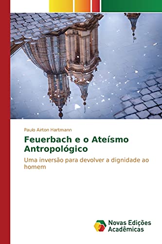 Stock image for Feuerbach e o Atesmo Antropolgico (Portuguese Edition) for sale by Lucky's Textbooks