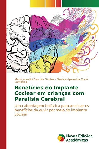 Stock image for Benefcios do Implante Coclear em crianas com Paralisia Cerebral (Portuguese Edition) for sale by Lucky's Textbooks