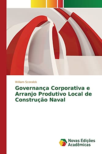 9783639756692: Governana Corporativa e Arranjo Produtivo Local de Construo Naval (Portuguese Edition)