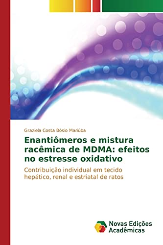 Stock image for Enantiomeros e mistura racemica de MDMA: efeitos no estresse oxidativo for sale by Chiron Media