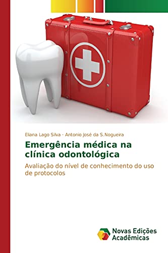 Beispielbild fr Emergncia mdica na clnica odontolgica: Avaliao do nvel de conhecimento do uso de protocolos (Portuguese Edition) zum Verkauf von Lucky's Textbooks