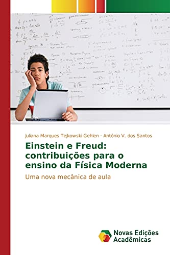 Stock image for Einstein e Freud: contribuies para o ensino da Fsica Moderna (Portuguese Edition) for sale by Lucky's Textbooks