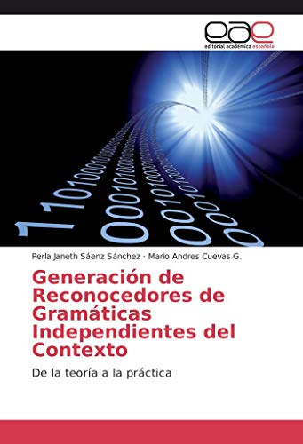 Imagen de archivo de Generacin de Reconocedores de Gramticas Independientes del Contexto: De la teora a la prctica a la venta por Revaluation Books