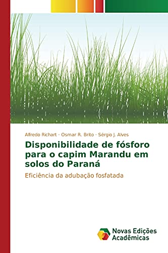 Stock image for Disponibilidade de fosforo para o capim Marandu em solos do Paran for sale by Chiron Media