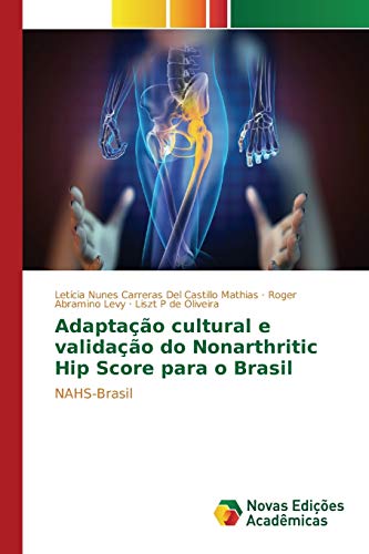 Stock image for Adaptacao cultural e validacao do Nonarthritic Hip Score para o Brasil for sale by Chiron Media