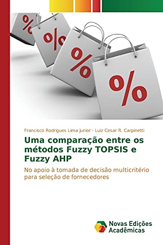 Imagen de archivo de Uma comparao entre os mtodos Fuzzy TOPSIS e Fuzzy AHP (Portuguese Edition) a la venta por Lucky's Textbooks