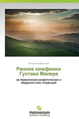 Stock image for Rannie simfonii Gustava Malera: na peresechenii romanticheskikh i modernistskikh tendentsiy (Russian Edition) for sale by Lucky's Textbooks