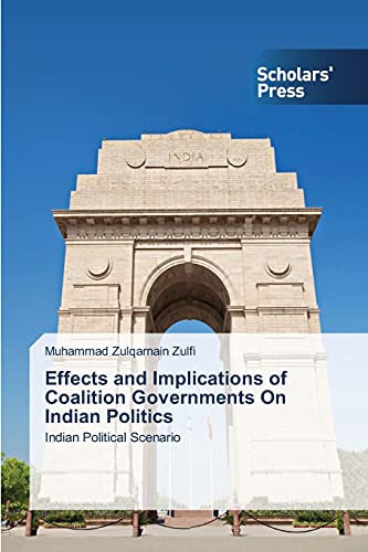 Beispielbild fr Effects and Implications of Coalition Governments On Indian Politics zum Verkauf von Chiron Media