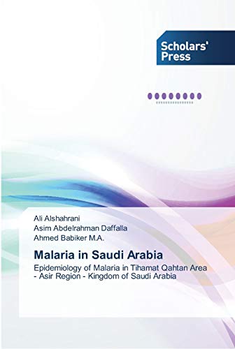 Beispielbild fr Malaria in Saudi Arabia: Epidemiology of Malaria in Tihamat Qahtan Area - Asir Region - Kingdom of Saudi Arabia zum Verkauf von Buchpark