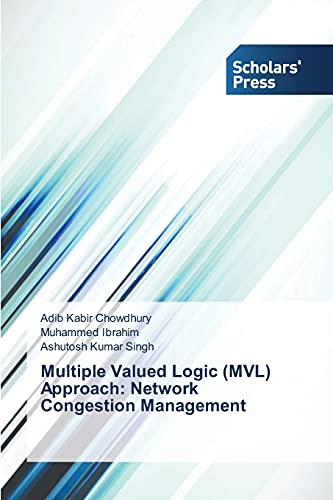 Stock image for Multiple Valued Logic (MVL) Approach: Network Congestion Management for sale by Chiron Media