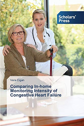 Stock image for Comparing In-home Monitoring Intensity of Congestive Heart Failure for sale by Chiron Media