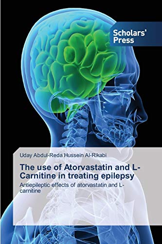 Stock image for The use of Atorvastatin and L-Carnitine in treating epilepsy for sale by Chiron Media