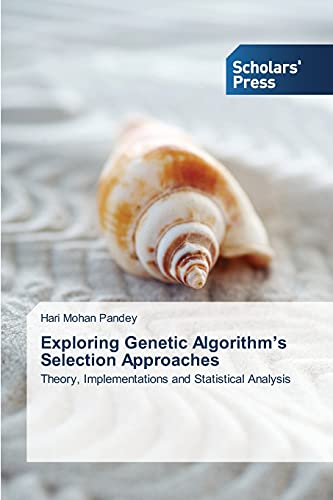 Stock image for Exploring Genetic Algorithm's Selection Approaches for sale by Chiron Media
