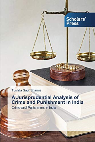 Stock image for A Jurisprudential Analysis of Crime and Punishment in India for sale by Chiron Media