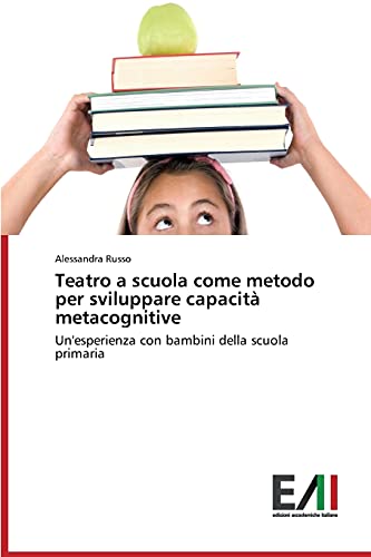 Stock image for Teatro a scuola come metodo per sviluppare capacit metacognitive (Italian Edition) for sale by Lucky's Textbooks