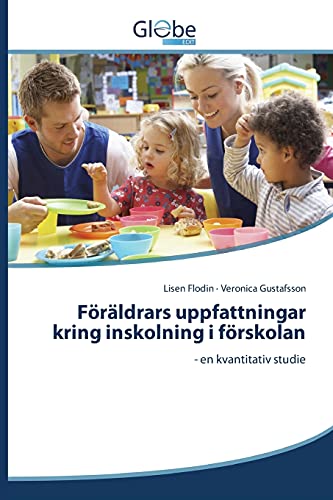 Imagen de archivo de Frldrars uppfattningar kring inskolning i frskolan (Swedish Edition) a la venta por Lucky's Textbooks