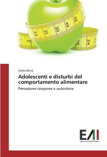 Imagen de archivo de Adolescenti e disturbi del comportamento alimentare: Percezione corporea e autostima a la venta por Revaluation Books