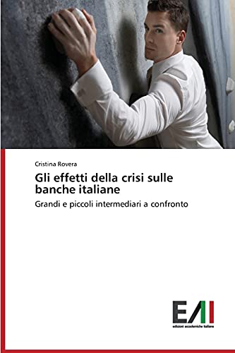 Stock image for Gli effetti della crisi sulle banche italiane (Italian Edition) for sale by Lucky's Textbooks