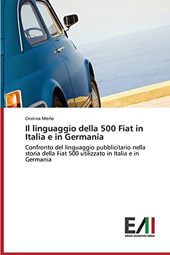 Beispielbild fr Il linguaggio della 500 Fiat in Italia e in Germania zum Verkauf von Reuseabook
