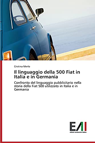 Imagen de archivo de Il linguaggio della 500 Fiat in Italia e in Germania a la venta por Reuseabook