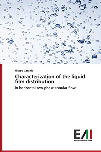 Imagen de archivo de Characterization of the liquid film distribution: in horizontal two-phase annular flow (Italian Edition) a la venta por Lucky's Textbooks