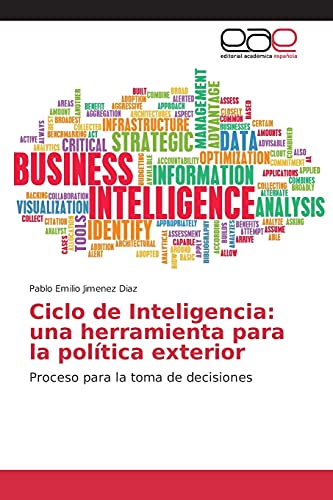 Stock image for Ciclo de Inteligencia: una herramienta para la poltica exterior: Proceso para la toma de decisiones (Spanish Edition) for sale by Lucky's Textbooks